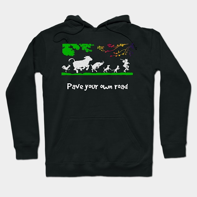 Inspirational Pave Your Own Road Hoodie by egcreations